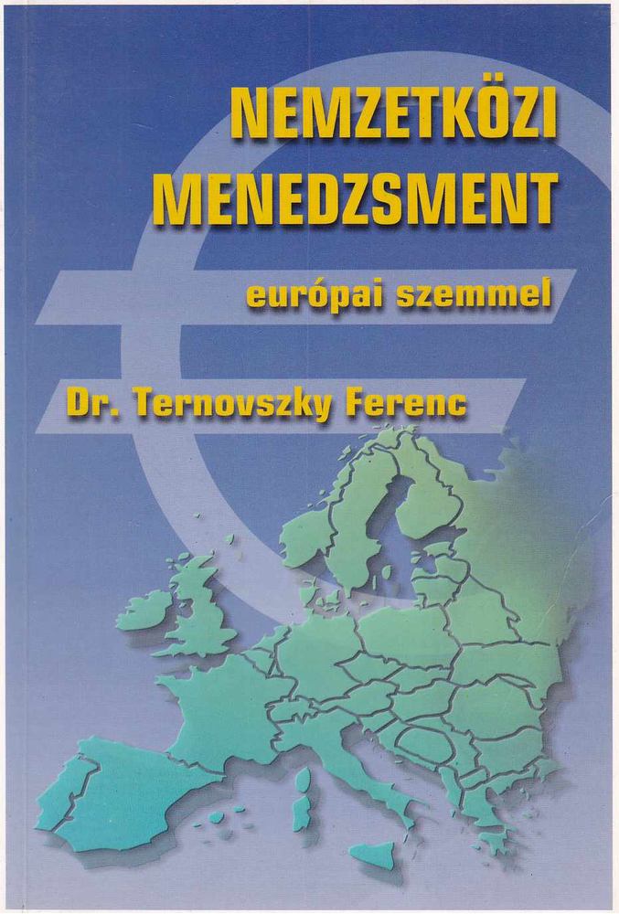 Dr. Ternovszky Ferenc - Nemzetközi menedzsment európai szemmel [antikvár]