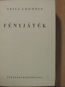 Szili Leontin - Fényjáték [antikvár]