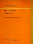 Gottfried Adam - Der Unterricht der Kirche [antikvár]