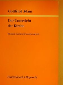 Gottfried Adam - Der Unterricht der Kirche [antikvár]