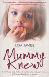 Lisa James - Mummy Knew [antikvár]