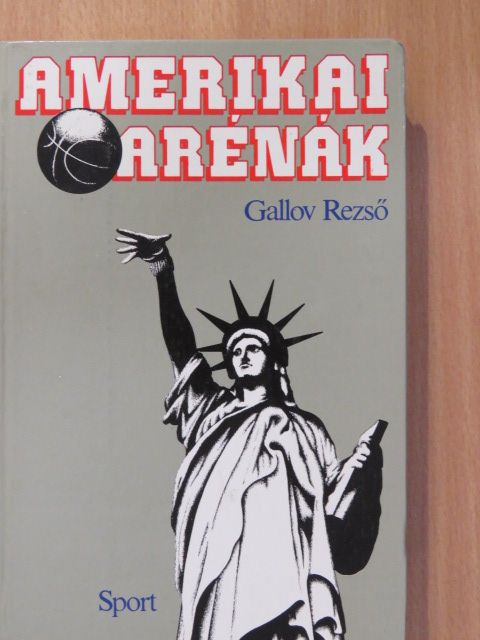 Gallov Rezső - Amerikai arénák (dedikált példány) [antikvár]