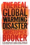 Christopher Booker - The Real Global Warming Disaster [antikvár]
