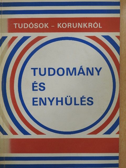 Bognár József - Tudomány és enyhülés [antikvár]