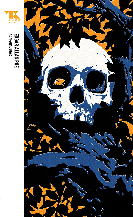 Edgar Allan Poe - Az aranybogár - Trubadúr Zsebkönyvek 47.