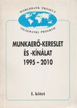 Gállos János - Munkaerő-kereslet és -kínálat 1995-2010 I. [antikvár]