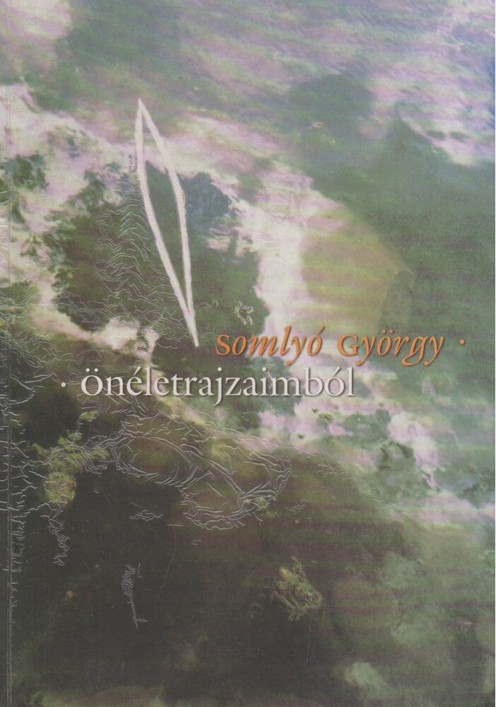 SOMLYÓ GYÖRGY - Önéletrajzaimból [antikvár]