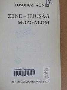 Losonczi Ágnes - Zene-Ifjúság-Mozgalom [antikvár]