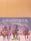 Bagoly Ilona - Lovassportok, versenyek [antikvár]