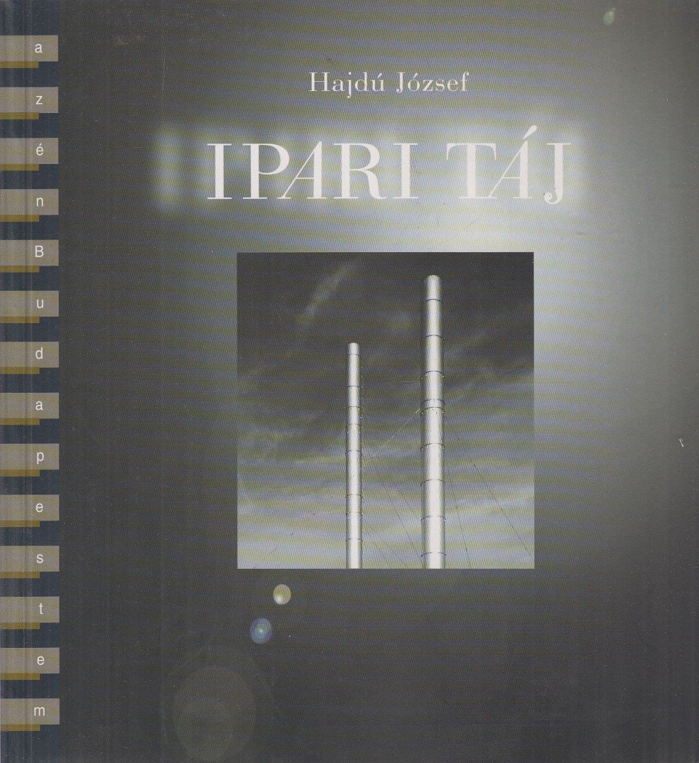 Gera Mihály, Hajdú József - Ipari táj [antikvár]