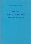 Bércziné dr. Juhos Júlia - Piac- és marketingkutatás a gyakorlatban [antikvár]