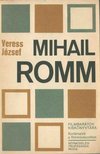 VERESS JÓZSEF - Mihail Romm [antikvár]