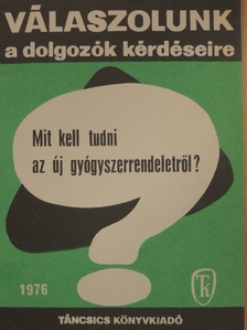 Mészáros Ferenc - Mi kell tudni az új gyógyszerrendeletről? [antikvár]