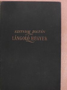 Szitnyai Zoltán - Lángoló hegyek [antikvár]