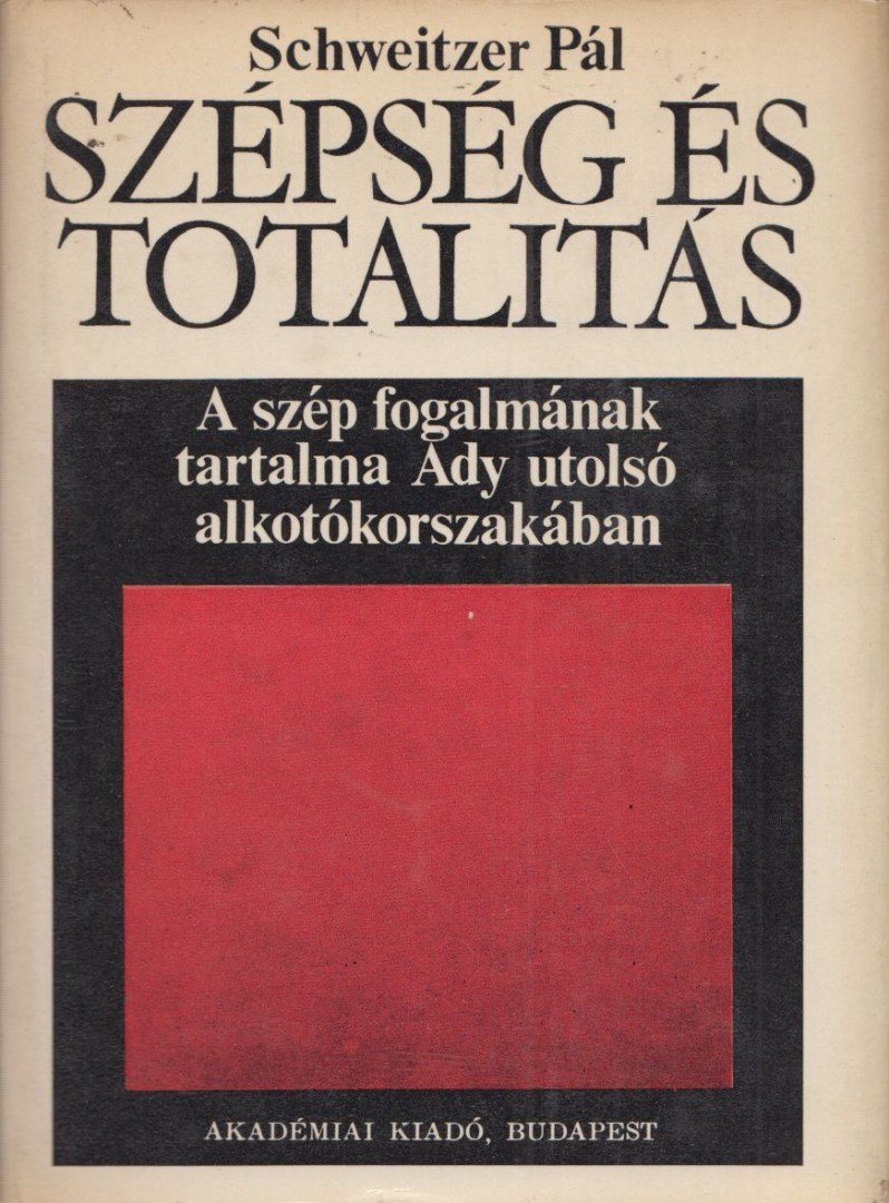 Schweitzer Pál - Szépség és totalitás [antikvár]