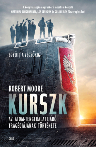 Robert Moore - Kurszk - Az atomtengeralattjáró tragédiájának története [eKönyv: epub, mobi]