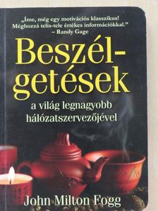 John Milton Fogg - Beszélgetések a világ legnagyobb hálózatszervezőjével [antikvár]