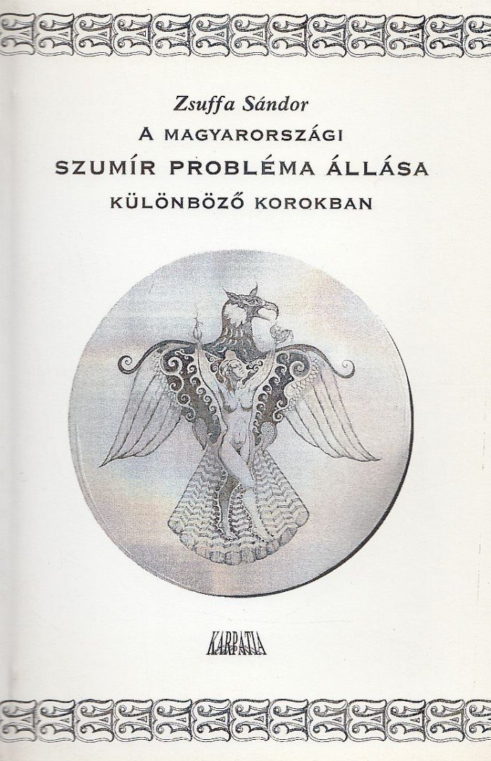 Zsuffa Sándor - A magyarországi szumír probléma állása különböző korokban [antikvár]