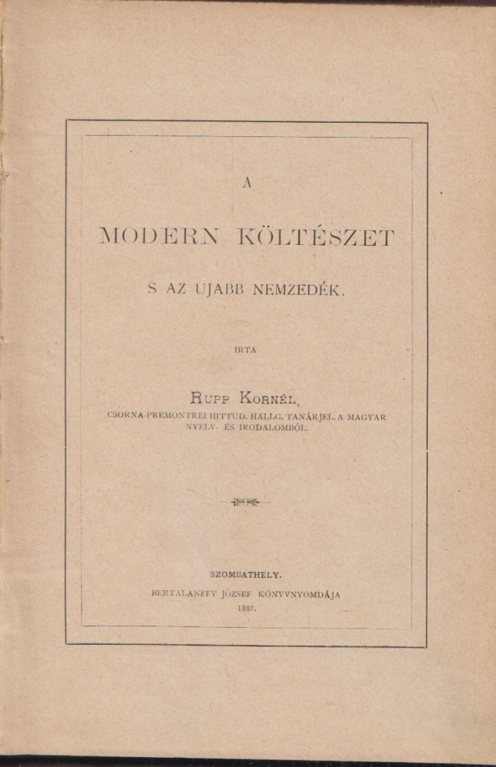 Rupp Kornél - A modern költészet s az ujabb nemzedék [antikvár]
