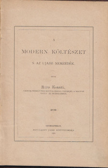 Rupp Kornél - A modern költészet s az ujabb nemzedék [antikvár]