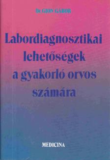 Dr. Gion Gábor - Labordiagnosztikai lehetőségek a gyakorló orvos számára [antikvár]