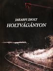 Jakabfi Zsolt - Holtvágányon (dedikált példány) [antikvár]