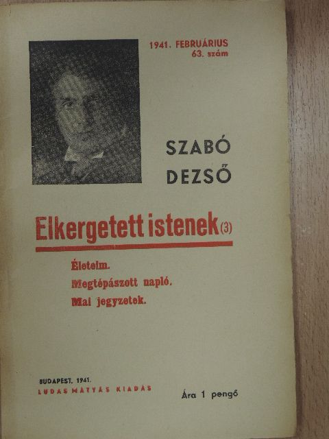Szabó Dezső - Elkergetett istenek (III.)/Életeim/Megtépászott napló/Mai jegyzetek [antikvár]