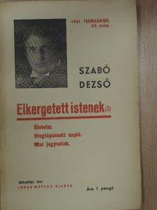 Szabó Dezső - Elkergetett istenek (III.)/Életeim/Megtépászott napló/Mai jegyzetek [antikvár]