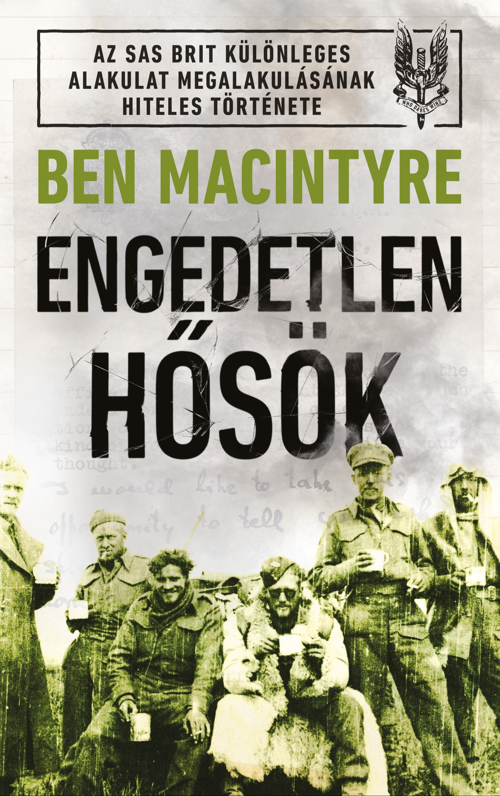 Ben Macintyre - Engedetlen hősök [eKönyv: epub, mobi]
