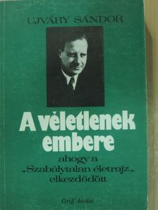 Újváry Sándor - A véletlenek embere [antikvár]