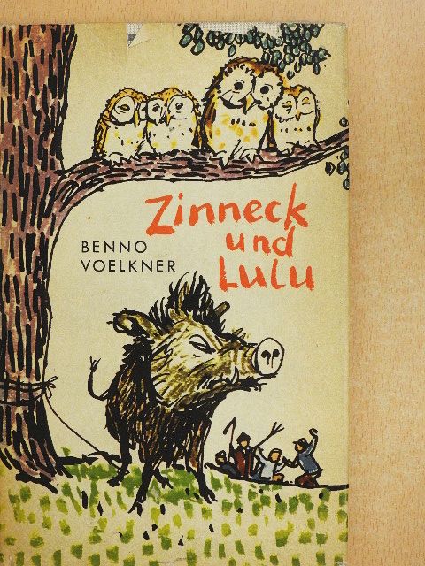 Benno Voelkner - Zinneck und Lulu [antikvár]