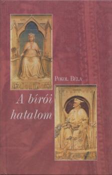 Pokol Béla - A bírói hatalom [antikvár]