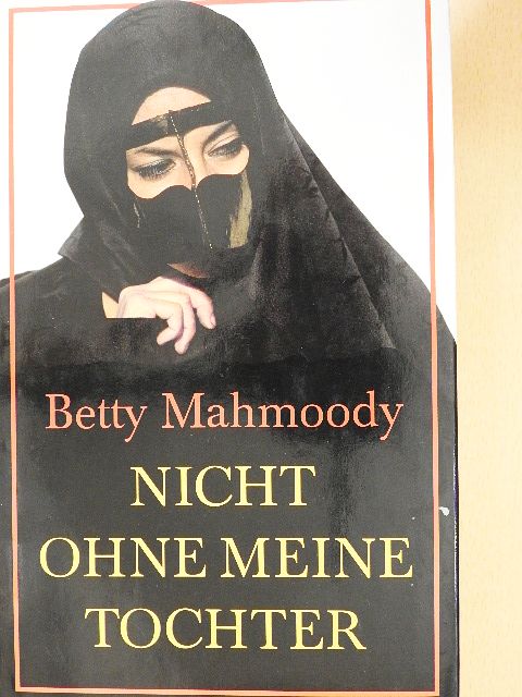 Betty Mahmoody - Nicht ohne meine Tochter [antikvár]