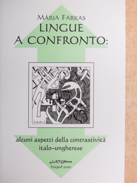 Farkas Mária - Lingue a confronto: Alcuni aspetti della contrastivitá italo-ungherese [antikvár]
