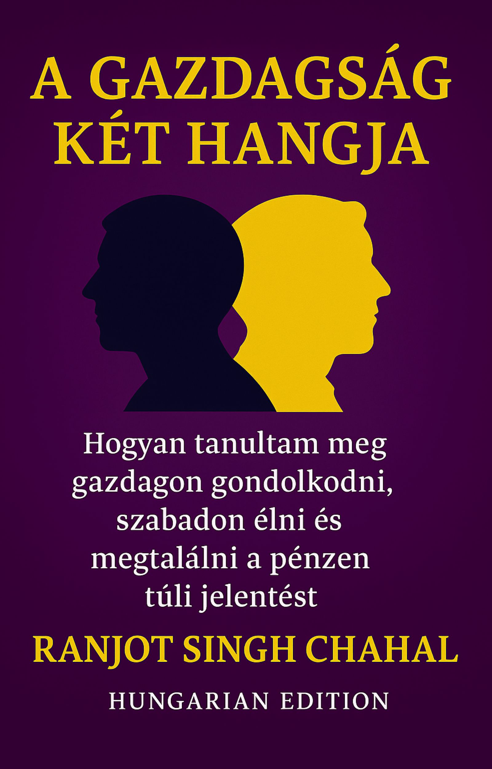 Singh Chahal Ranjot - A Gazdagság Két Hangja [eKönyv: epub, mobi]