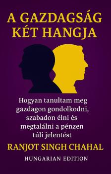 Singh Chahal Ranjot - A Gazdagság Két Hangja [eKönyv: epub, mobi]