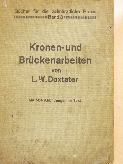 Lee Walter Doxtater - Kronen- und Brückenarbeiten [antikvár]