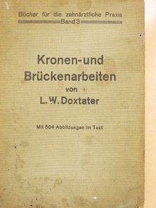 Lee Walter Doxtater - Kronen- und Brückenarbeiten [antikvár]