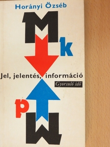 Horányi Özséb - Jel, jelentés, információ [antikvár]