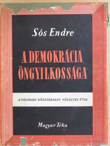 Sós Endre - A demokrácia öngyilkossága [antikvár]
