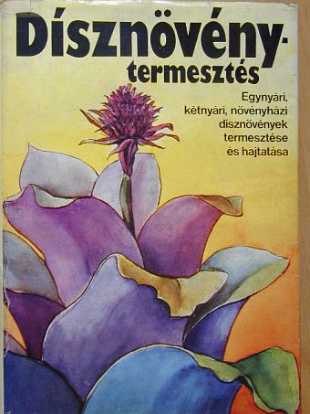 Dr. Nagy Béla - Dísznövénytermesztés [antikvár]