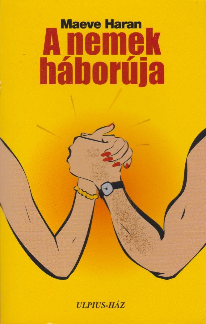 Haran, Maeve - A nemek háborúja [antikvár]