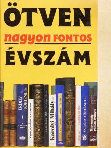 Ágoston Gábor - Ötven nagyon fontos évszám [antikvár]