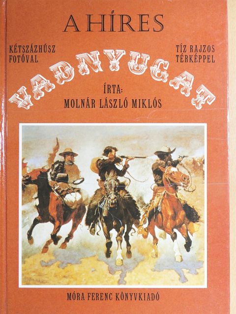 Molnár László Miklós - A híres Vadnyugat [antikvár]