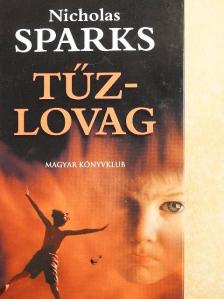Nicholas Sparks - Tűzlovag [antikvár]