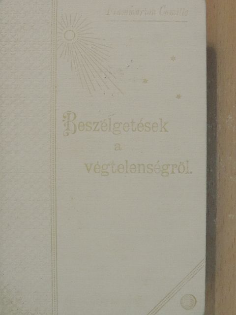 Flammarion Camille - Beszélgetések a végtelenségről [antikvár]