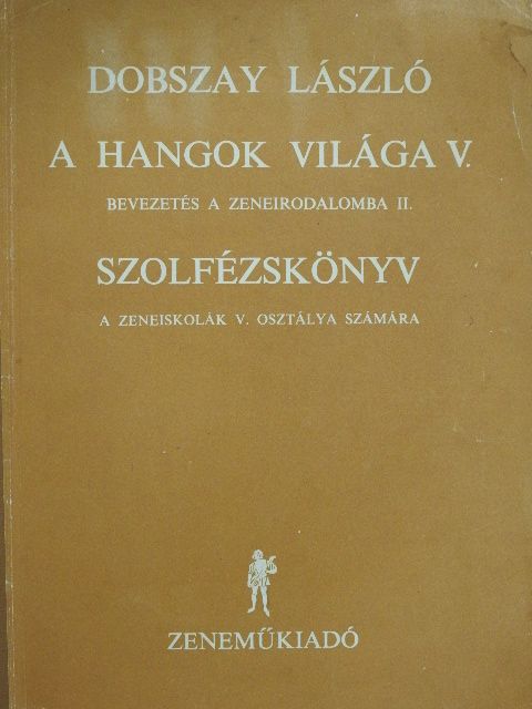 Dobszay László - A hangok világa V. [antikvár]
