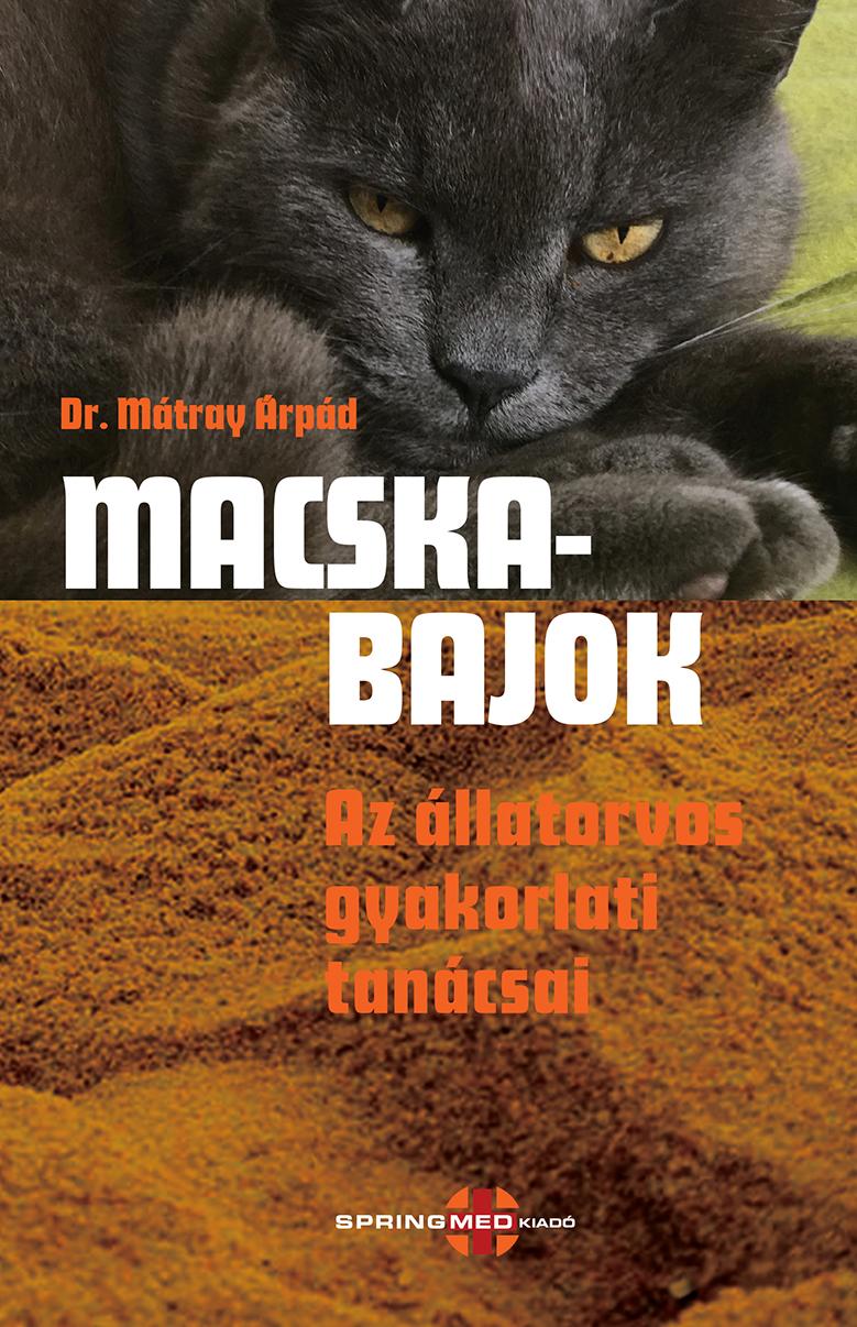 Dr. Mátray Árpád - MACSKABAJOK - Az állatorvos gyakorlati tanácsai [szépséghibás]