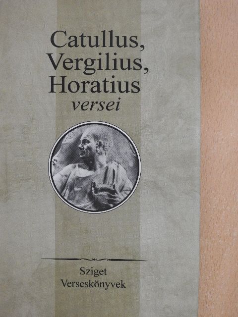 Caius Valerius Catullus - Catullus, Vergilius, Horatius versei [antikvár]