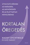 Maddy Dychtwald - Kortalan öregedés [szépséghibás]